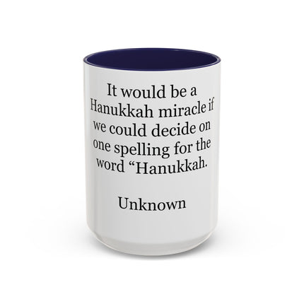 Hanukkah Miracle Quote Mug – Funny Hanukkah Spelling Joke Coffee Mug (Accent 11/15 oz)