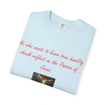 Inspirational Unisex Garment-Dyed T-Shirt - Reflect on Jesus, Saint Faustina Quote