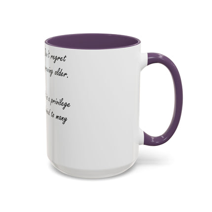 Growing Older Quote Mug – 15oz Accent | Gift for All Occasions