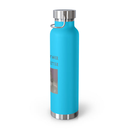22oz Insulated Water Bottle — "This Isn't Cat Hair, It's Kitty Glitter" Cute Cat Photo