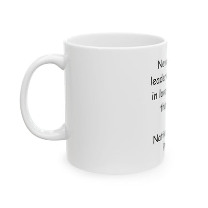 Native American Proverb Mug - "Never Follow a Leader Who Is More in Love with Power than People" (11oz/15oz)