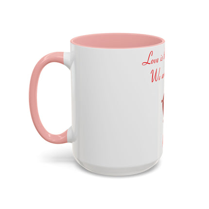 Love Is the Whole Thing Mug – 15oz Accent Cup for Romantic Souls