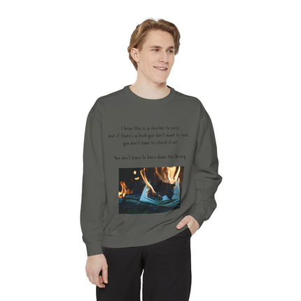 Inspirational Book Lover Sweatshirt - "You Don’t Have to Burn Down the Library"