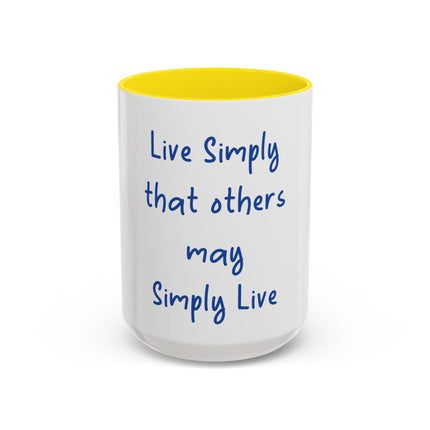 Inspirational Coffee Mug — "Live Simply That Others May Simply Live" Accent Mug
