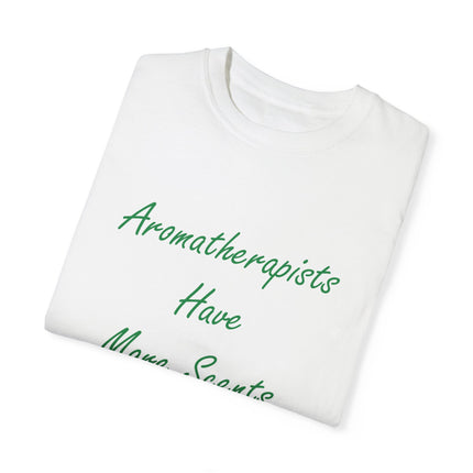 Aromatherapy T-Shirt – “Aromatherapists Have More Scents” Unisex Tee