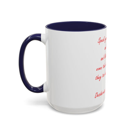 Coffee Mug — "Speak Your Truth Quietly and Clearly" Quote Accent Mug