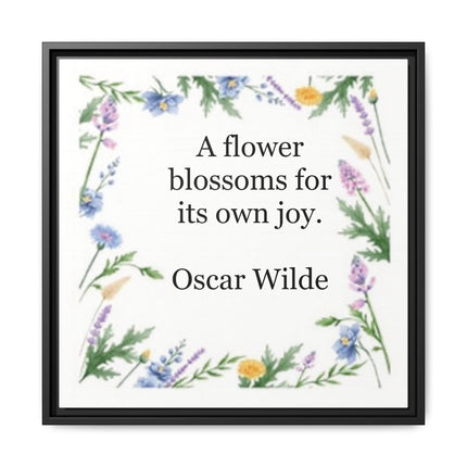 Framed Floral Quote Canvas — "A flower blossoms for its own joy." by Oscar Wilde