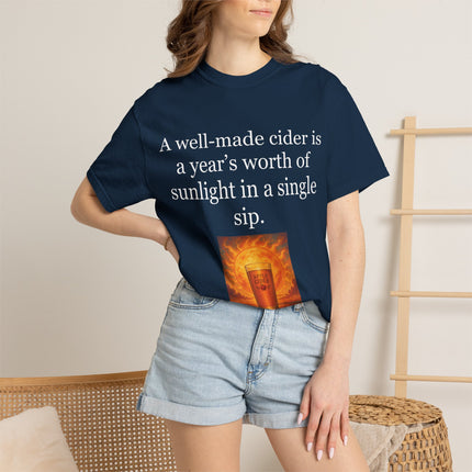 Cider Quote T‑Shirt — “A well-made cider is a year's worth of sunlight in a single sip.”