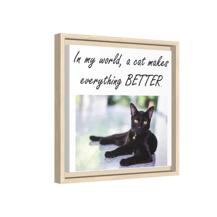 Framed Matte Canvas – "In my world, a cat makes everything BETTER" Cat Wall Art