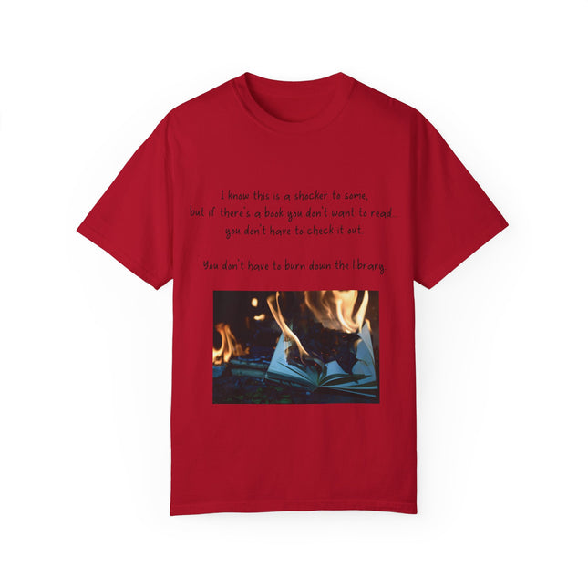 Don’t Burn Down the Library Tee – Unisex Garment-Dyed Shirt