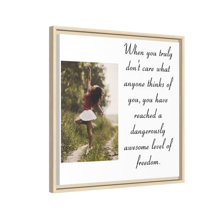 Framed Matte Canvas Wall Art — "Dangerously Awesome Level of Freedom" Inspirational Quote