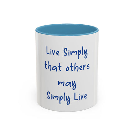 Inspirational Coffee Mug — "Live Simply That Others May Simply Live" Accent Mug
