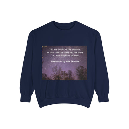 Inspirational Sweatshirt - "You Are a Child of the Universe" Unisex Garment-Dyed