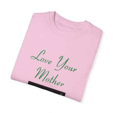 Love Your Mother Tee – Eco-Friendly Unisex Shirt for Earth Lovers
