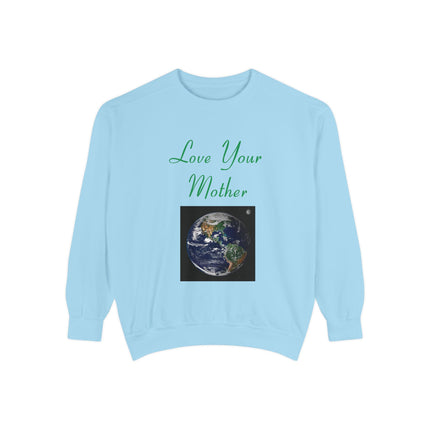 Love Your Mother Sweatshirt - Unisex Eco-Friendly Garment-Dyed Crewneck