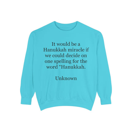 Hanukkah Spelling Joke Sweatshirt – "It would be a Hanukkah miracle..." Cozy Holiday Crewneck