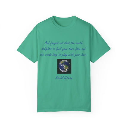 Khalil Gibran Earth Quote Tee – Unisex Garment-Dyed Shirt for Nature