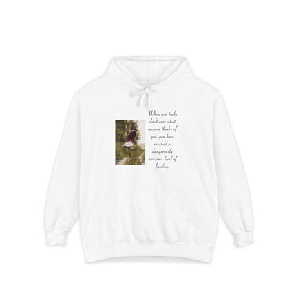 Hoodie — Photo Quote 'When you truly don't care what anyone thinks...' Cozy Graphic Pullover