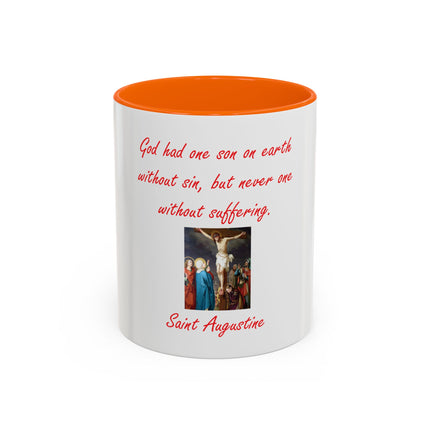 St. Augustine Quote Crucifixion Coffee Mug — “God had one Son on earth without sin, but never one without suffering.” (11/15 oz)