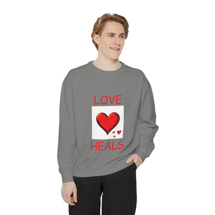 Love Heals Sweatshirt – Unisex Garment-Dyed Top for Heart & Hope