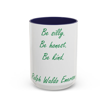 Inspirational Accent Mug – Emerson Quote: Be Silly, Honest, Kind, 15oz
