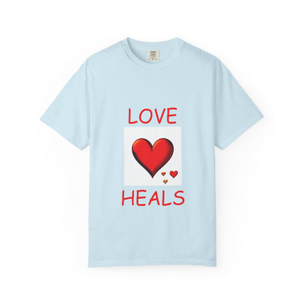 Unisex Love Heals T-Shirt - Garment-Dyed for Comfort and Style