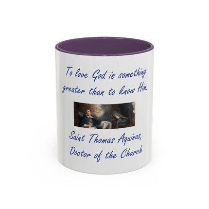 Saint Thomas Aquinas Quote Coffee Mug — "To love God is something greater than to know Him"
