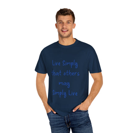 Live Simply T-Shirt – Unisex Garment-Dyed Tee for Gentle Impact