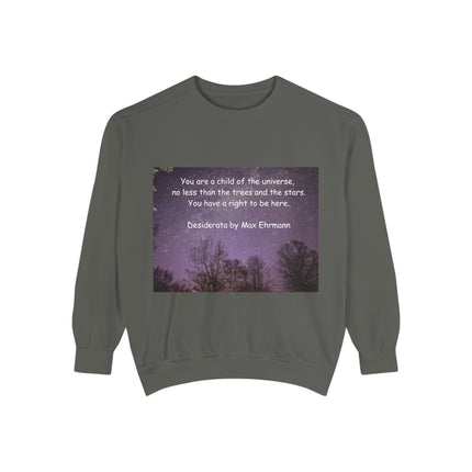 Inspirational Sweatshirt - "You Are a Child of the Universe" Unisex Garment-Dyed