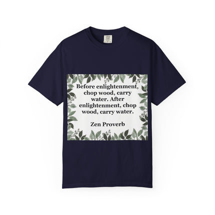 Zen Proverb T-Shirt — "Before enlightenment, chop wood" Inspirational Graphic Tee
