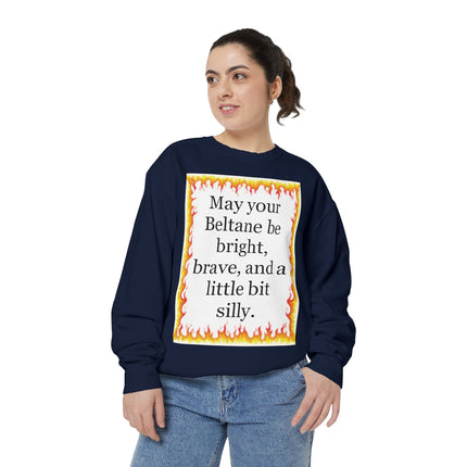 Beltane Fire Quote Sweatshirt — “May your Beltane be bright, brave, and a little bit silly.”