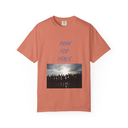 Unisex Pray for Peace T-Shirt - Comfortable Garment-Dyed Tee for Positive Vibes