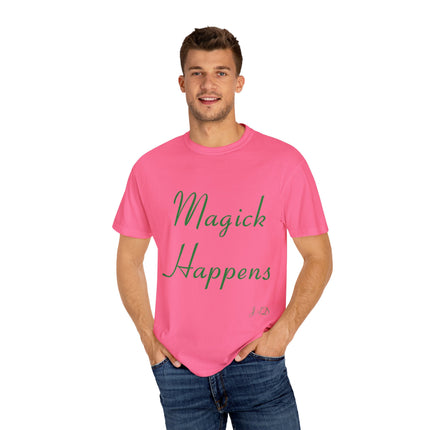 Unisex Garment-Dyed T-Shirt - 'Magick Happens' Inspirational Tee