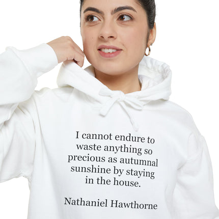 Hoodie — 'I cannot endure to waste anything so precious as autumnal sunshine' Nathaniel Hawthorne Quote