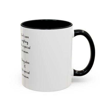 Inspirational Photo Accent Mug — “Being Alive Is the Special Occasion”