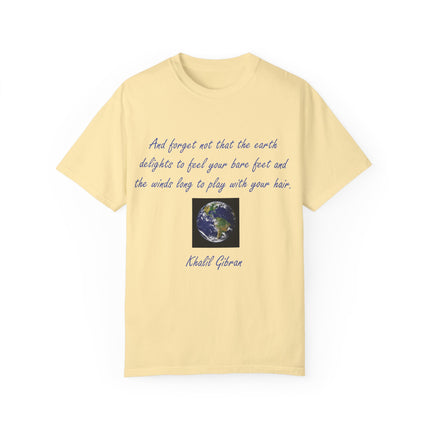 Khalil Gibran Earth Quote Tee – Unisex Garment-Dyed Shirt for Nature
