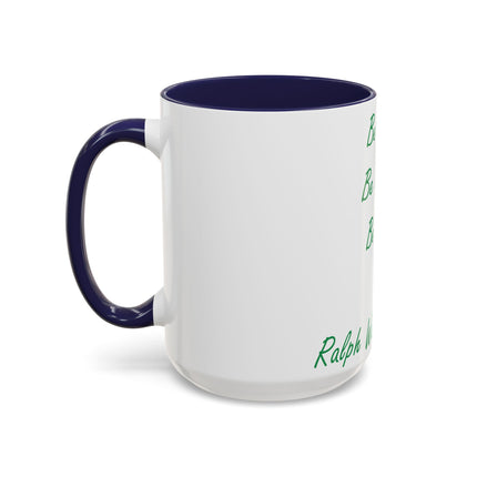 Inspirational Accent Mug – Emerson Quote: Be Silly, Honest, Kind, 15oz