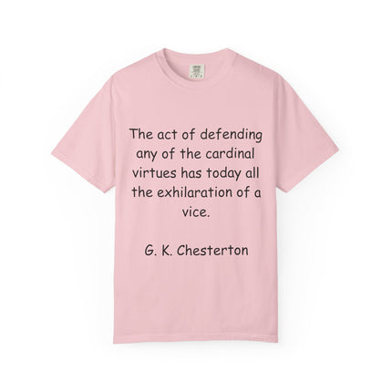 Inspirational Quote T-Shirt | Unisex Garment-Dyed Tee with G. K. Chesterton Quote