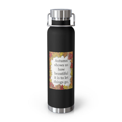 Autumn Leaves Quote 22oz Vacuum Bottle — "Autumn shows us how beautiful it is to let things go"