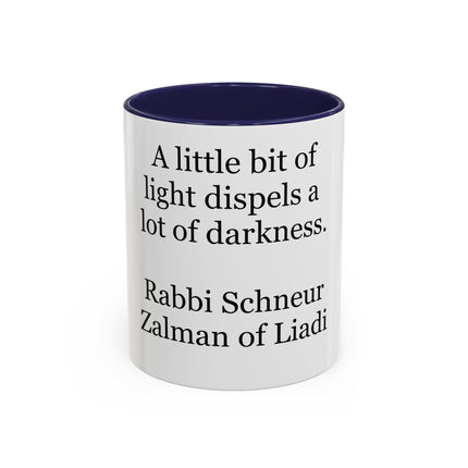 Inspirational Quote Coffee Mug — “A little bit of light dispels a lot of darkness”