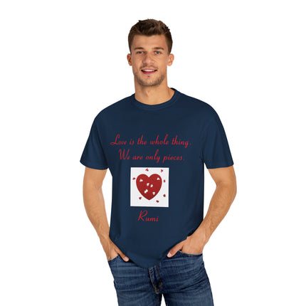 Rumi Quote Tee – Garment-Dyed Unisex Shirt on Love & Wholeness
