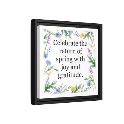 Framed Spring Wall Art – “Celebrate the return of spring with joy and gratitude.” Matte Floral Canvas