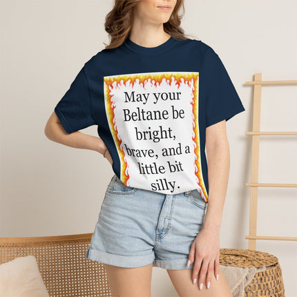 Beltane Blessing T-Shirt — "May Your Beltane Be Bright, Brave, and a Little Bit Silly"