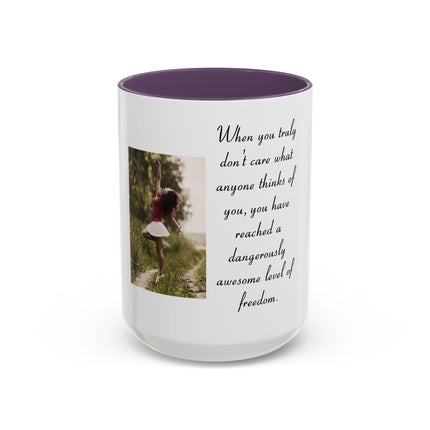 Freedom Quote Accent Coffee Mug — "When you truly don't care" Inspirational Photo Mug (11/15oz)
