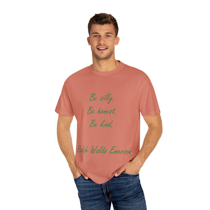 Be Silly, Be Honest, Be Kind Tee – Emerson Quote on Unisex Shirt