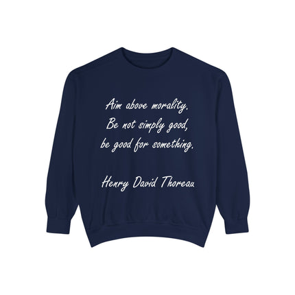 Sweatshirt — Thoreau Quote “Aim Above Morality” Minimalist Script Pullover