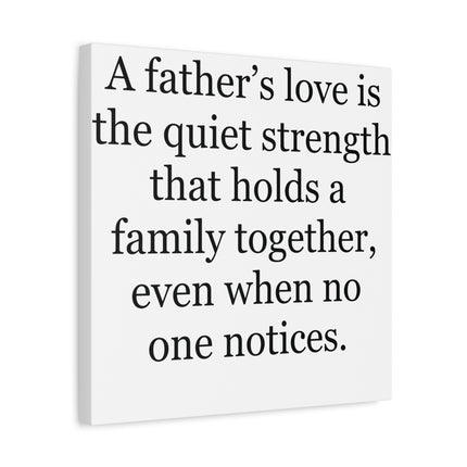 Father’s Love Quote Canvas – Matte Stretched Wall Art (“A father’s love is the quiet strength…”)