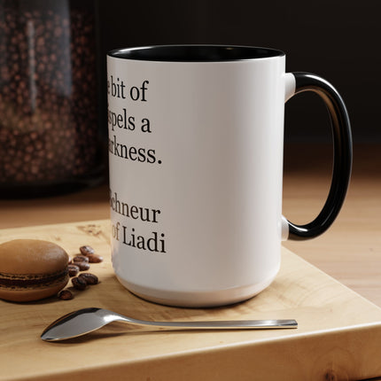 Inspirational Quote Coffee Mug — “A little bit of light dispels a lot of darkness”