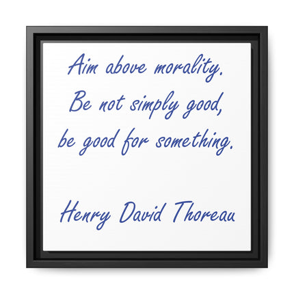 Framed Canvas Quote Art – “Aim Above Morality” Thoreau Inspirational Print