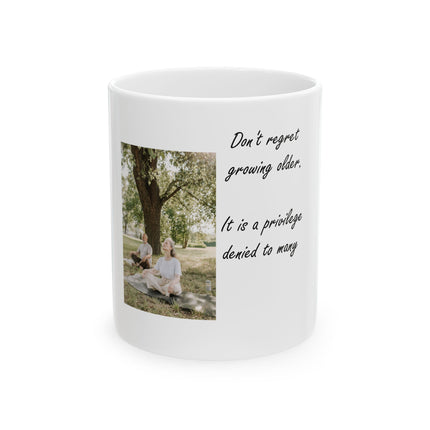 Inspirational Photo Ceramic Mug — "Don't Regret Growing Older" Quote (11oz & 15oz)